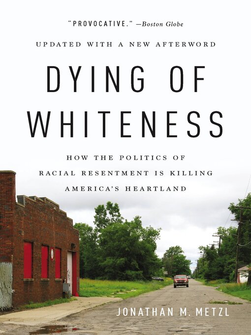 Title details for Dying of Whiteness by Jonathan M. Metzl - Available